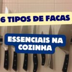 6 tipos de facas para cozinha